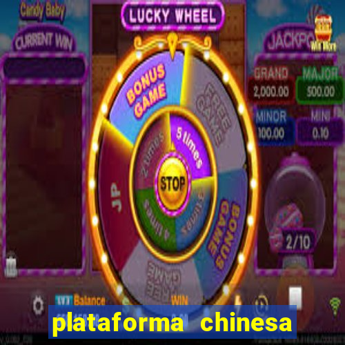 plataforma chinesa de jogos de cassino